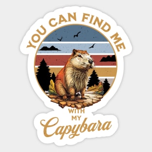 You Can Find Me With My Capybara Sticker